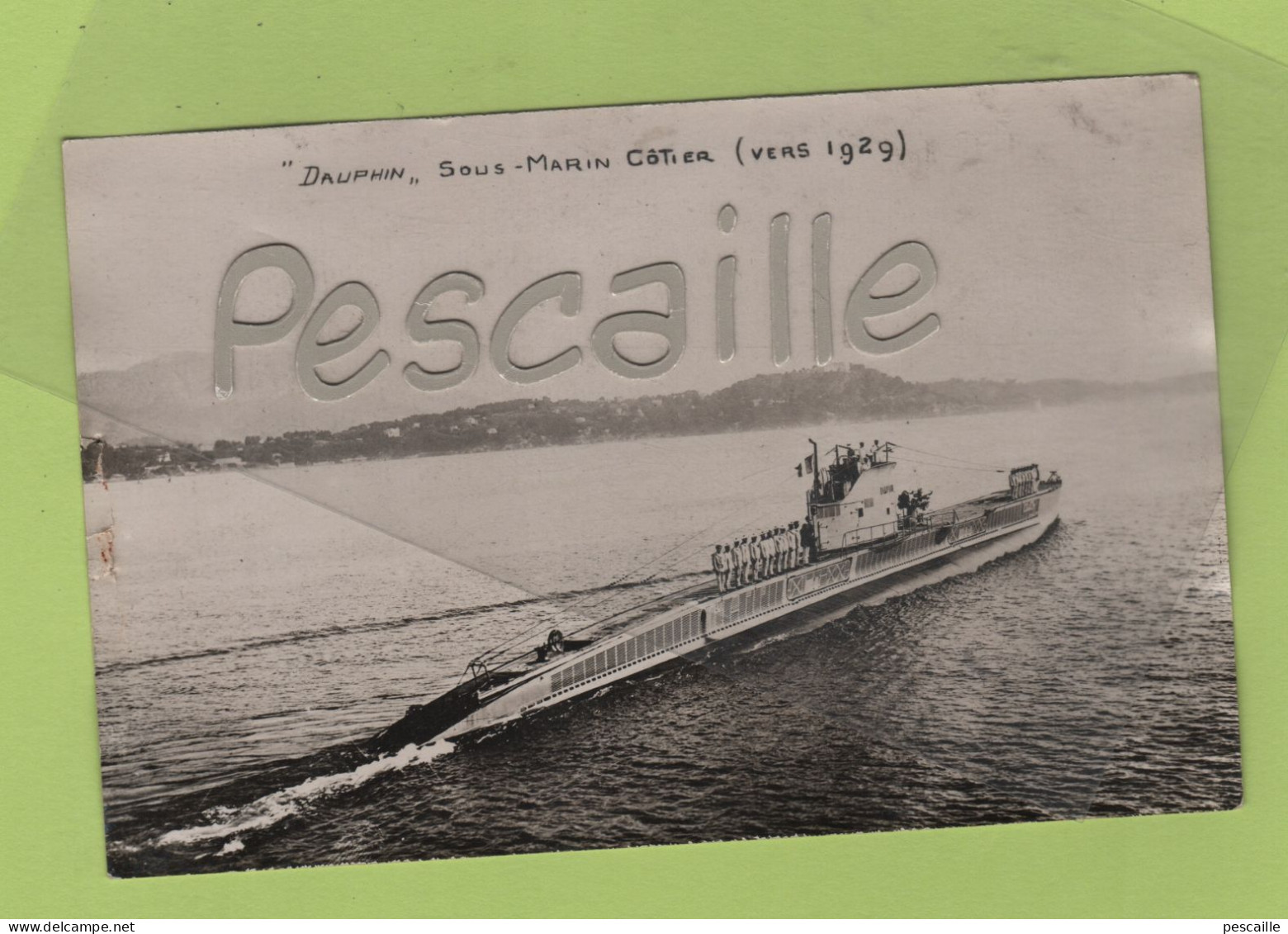 MARINE - CP " DAUPHIN " SOUS-MARIN COTIER VERS 1929 - SANS NOM D'EDITEUR - Submarines