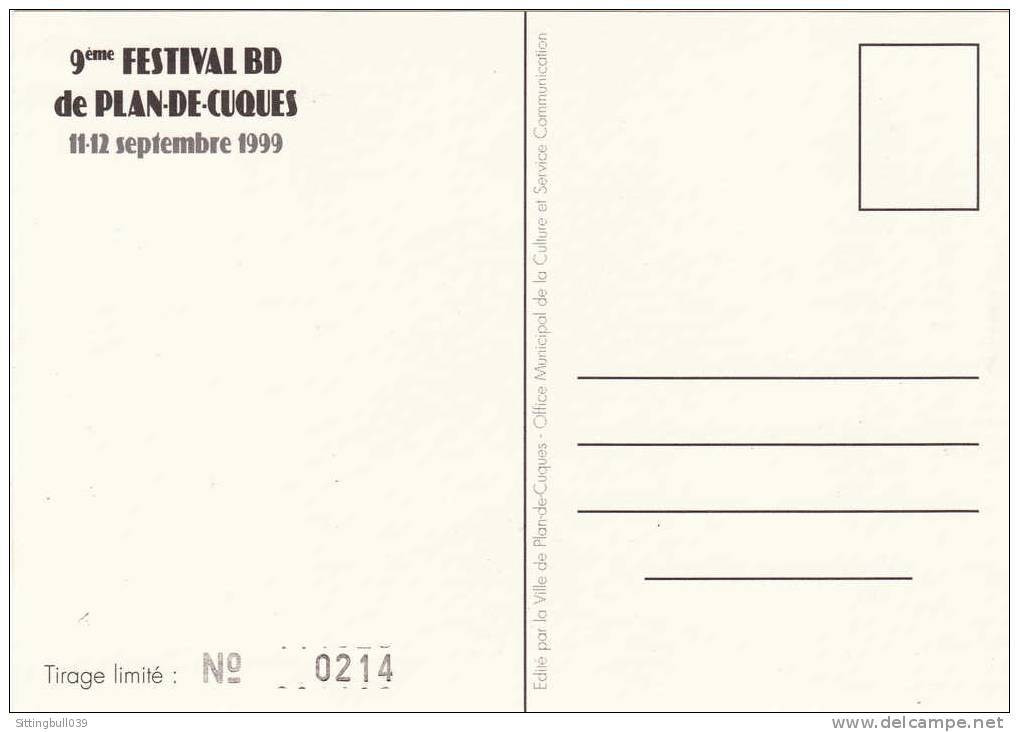 BELLAMY. Carte Postale Du 9ème Festival BD De PLAN DE CUQUES 1999. (dans Le 13). Tirage Numéroté. - Postcards