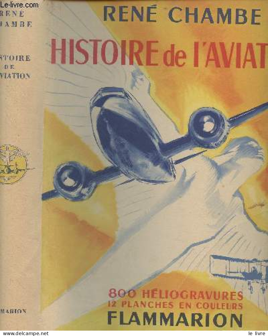 Histoire De L'aviation - Chambe René - 1949 - Vliegtuig