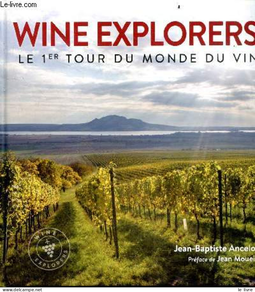 Wine Explorers Le 1er Tour Du Monde Du Vin - Dédicace De L'auteur. - Ancelot Jean-Baptiste - 2019 - Signierte Bücher