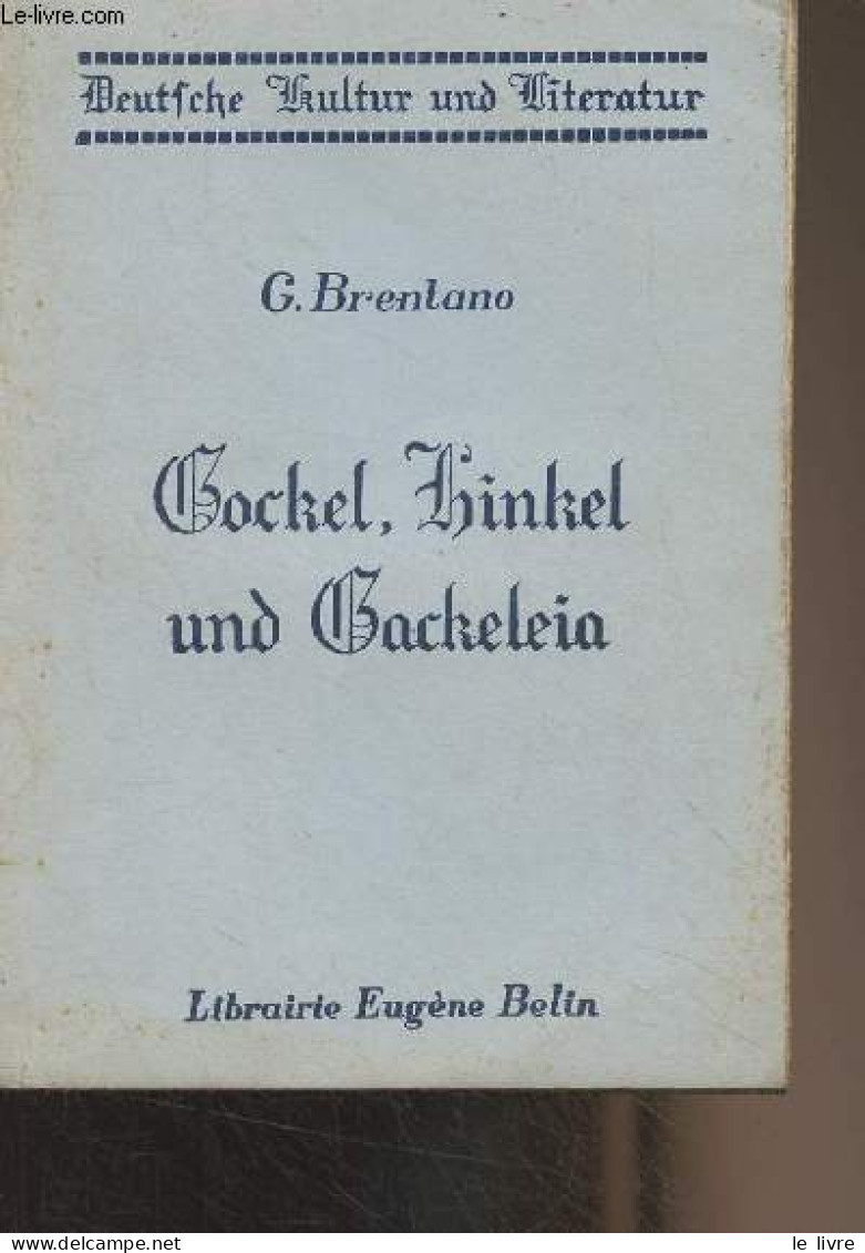 Gockel, Hinkel Und Gackeleia - "Deutsche Kultur Und Literatur" - Brentano Clemens - 1940 - Other & Unclassified