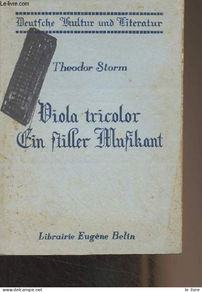 Viola Tricolor, Ein Stiller Musikant - "Deutsche Kultur Und Literatur" - Storm Theodor - 1941 - Autres & Non Classés