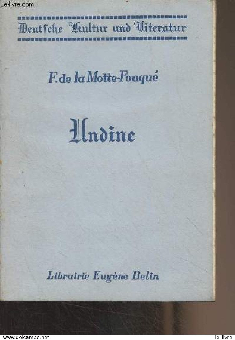 Undine - "Deutsche Kultur Und Literatur" - F. De La Motte-Fouqué - 1939 - Other & Unclassified