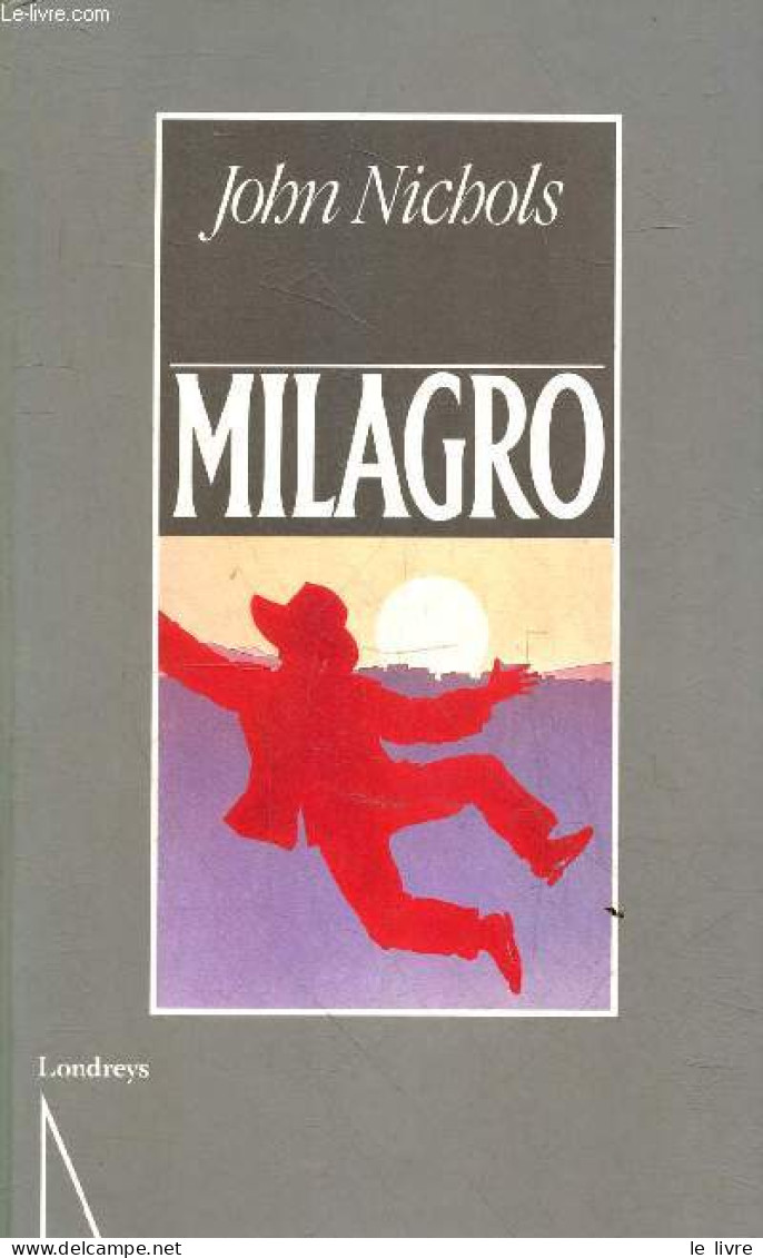 Milagro Ou La Guerre Des Haricots. - Nichols John - 1988 - Altri & Non Classificati