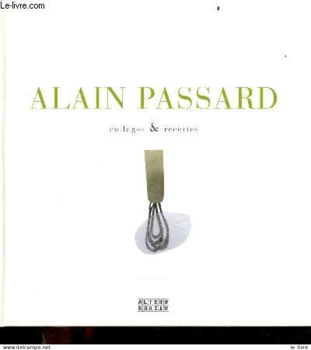 Collages & Recettes - 5e édition - Collection " Alternatives ". - Passard Alain - 2015 - Gastronomie