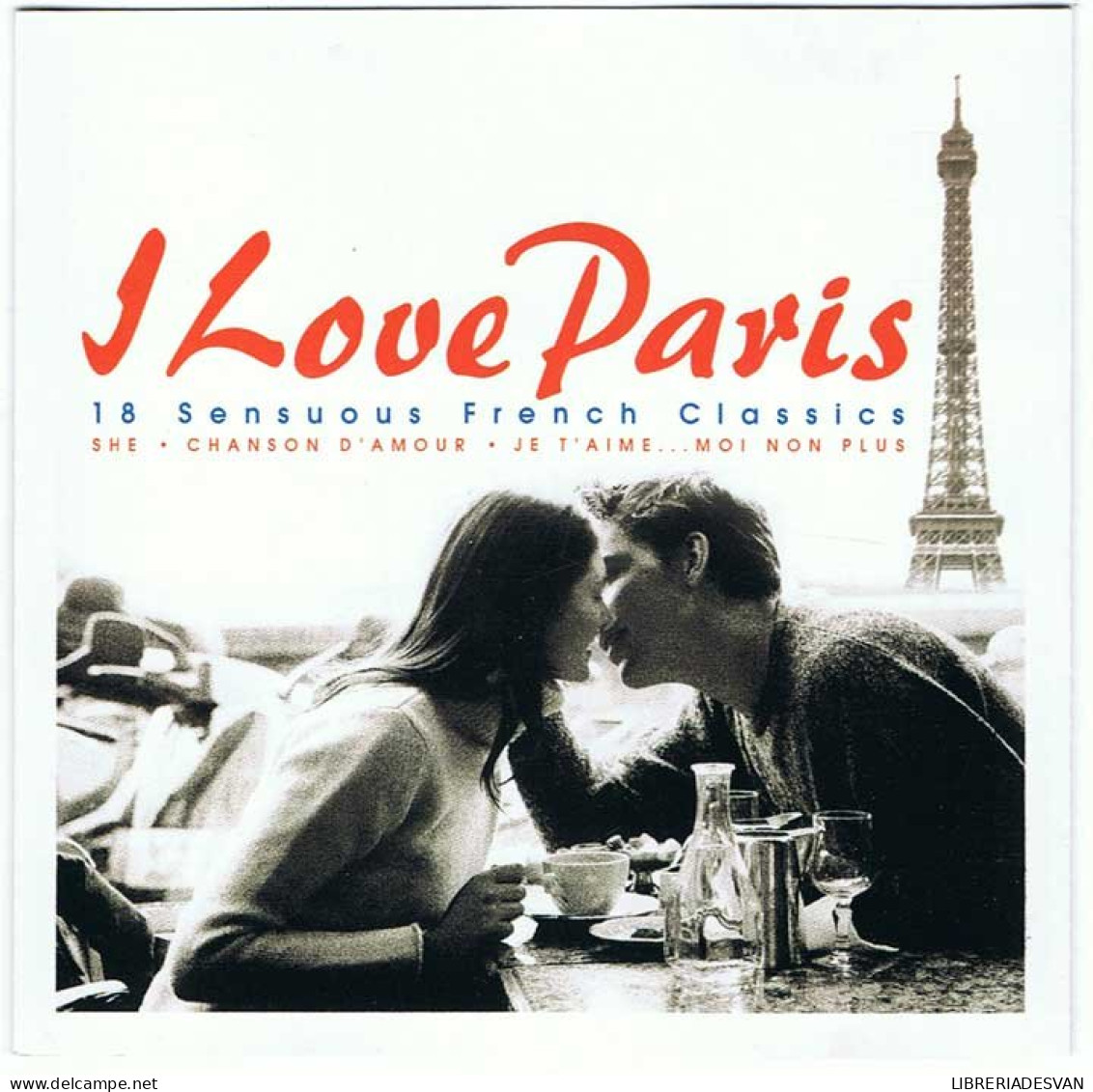 I Love Paris. 18 Sensuous French Classics - Sonstige & Ohne Zuordnung