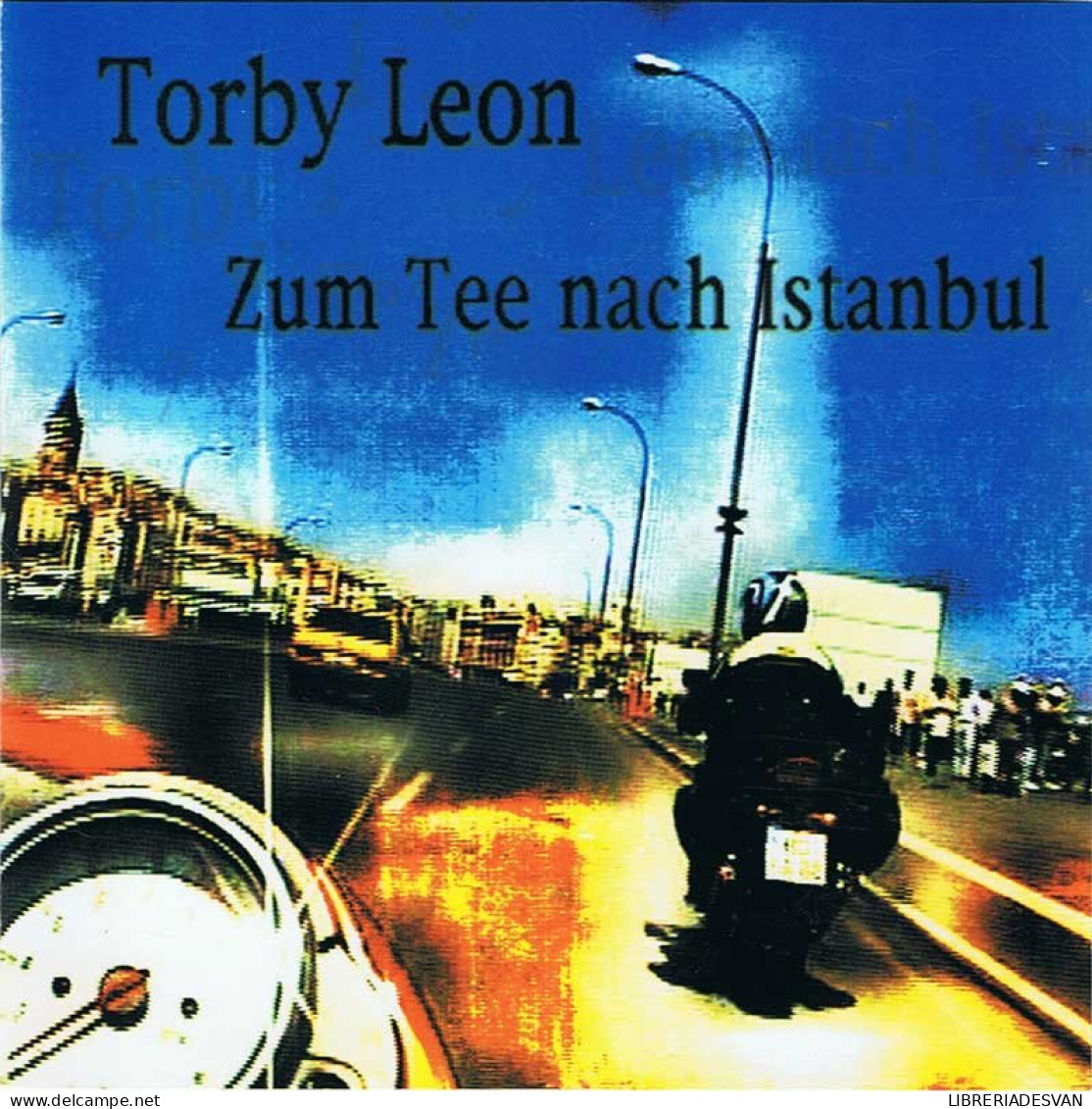 Torby Leon - Zum Tee Nach Istanbul. CD - Sonstige & Ohne Zuordnung