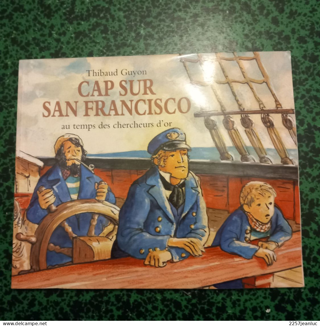 Bd Cap Sur San Francisco Au Temps Des Chercheurs D'or De Thibaud Guyon (2002 ) - Autres & Non Classés