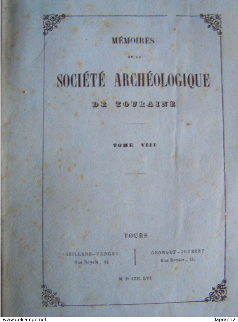 "MEMOIRES DE LA SOCIETE ARCHEOLOGIQUE DE TOURAINE". SAINT-FLOVIER, TOURS, VERNEUIL, LOCHES, LANGEAIS, LARCAY............ - Pays De Loire