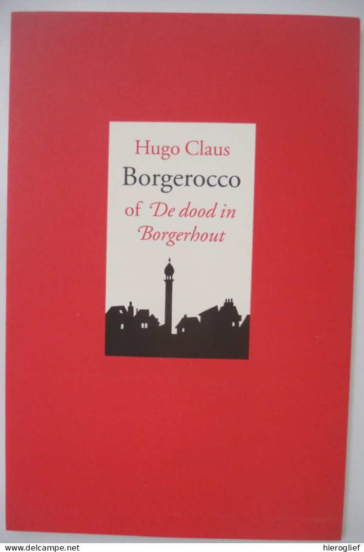 Borgerocco - Of De Dood In Borgerhout - Libretto Voor Een Opera - Door Hugo Claus 1ste Druk - 1998 GESIGNEERD - Poésie