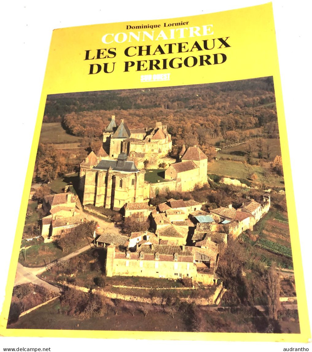 Livre Connaître Les CHATEAUX DU PERIGORD Région Nouvelle-aquitaine Périgord D.Lormier 1989 61 Châteaux - Aquitaine