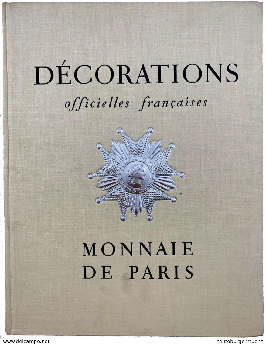 ADMINISTRATION DES MONNAIES ET MEDAILLES. Decorations Officielles Francaises. Paris 1956. Großfoliant, Ganzleinen Mit Ge - Non Classés