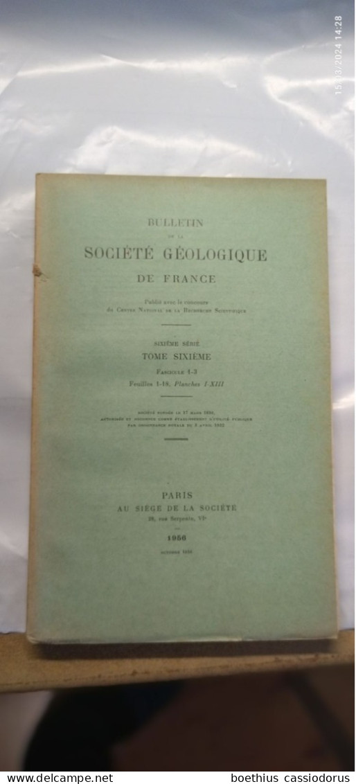 BULLETIN SOCIETE GEOLOGIQUE DE FRANCE 1956 6e Série T. 6e Fasc. 4-5 F 1-18. Planches I-XIII   SOMMAIRE EN PHOTOS) - Sciences