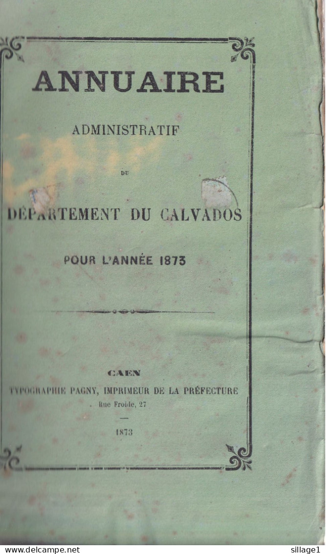 Annuaire Administratif Du Département Du Calvados Pour 1873 CAEN Typographie PAGNY, Imprimeur De La Préfecture - Normandie