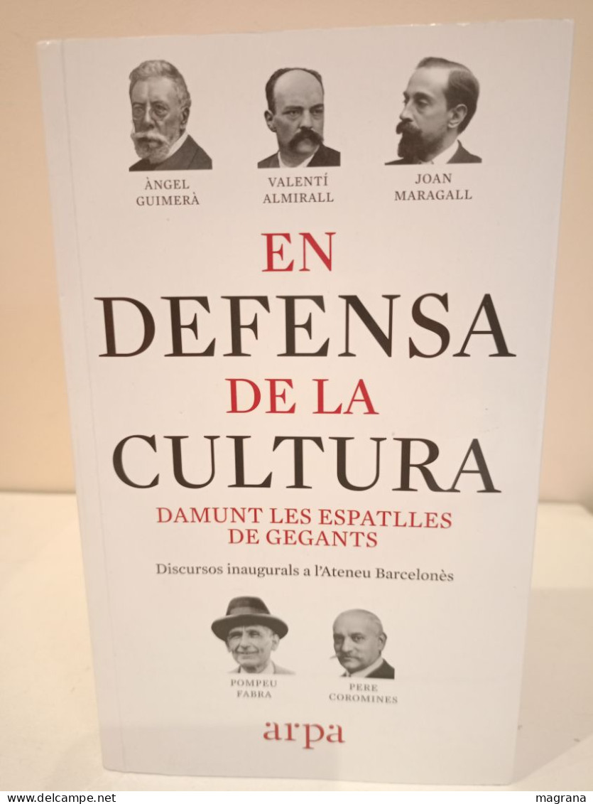 En Defensa De La Cultura. Damunt Les Espatlles De Gegants. Arpa Editors. 2016. 163 Pp. - Culture