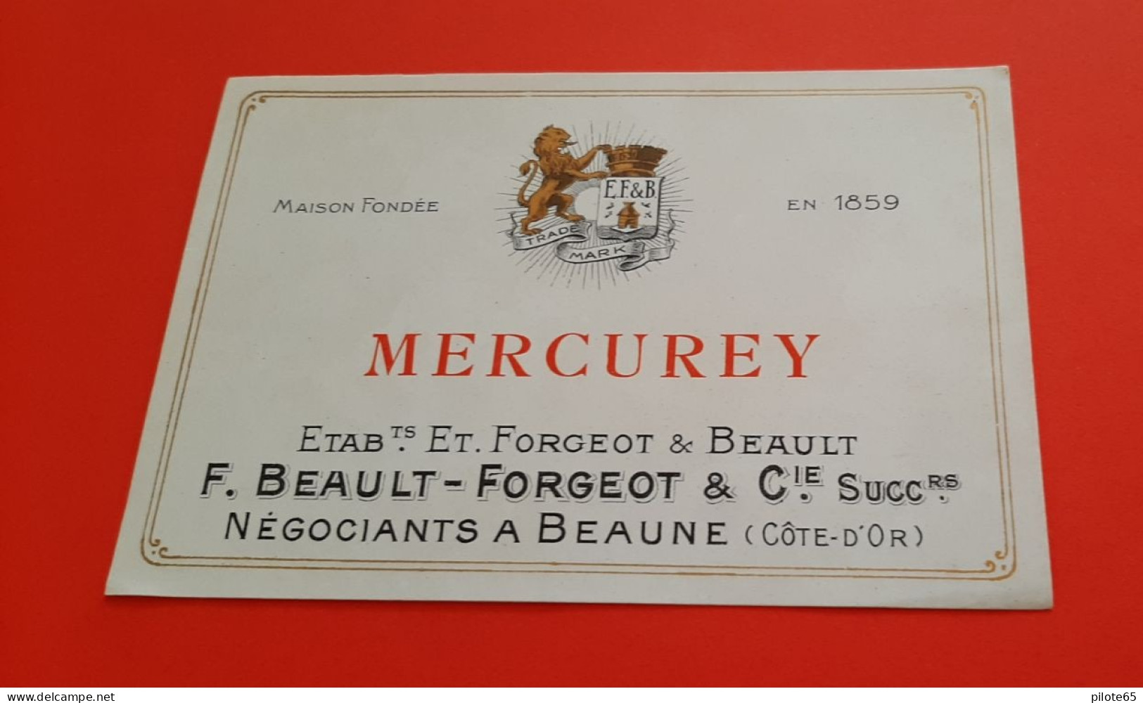 ETIQUETTE ANCIENNE VERS 1910 - 1930 AVANT AOC . 1937 / MERCUREY / ET . FORGEOT & BEAULT NEGOCIANTS A BEAUNE - Bourgogne