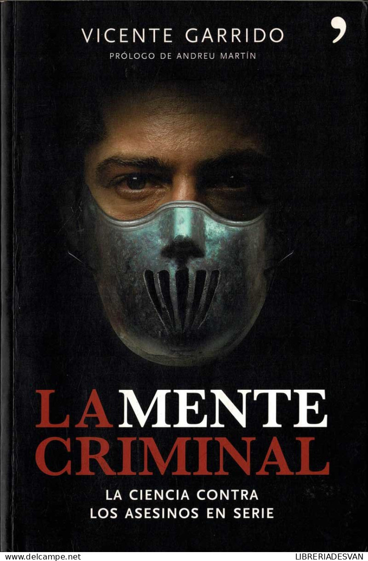 La Mente Criminal. La Ciencia Contra Los Asesinos En Serie - Vicente Garrido - Pensées