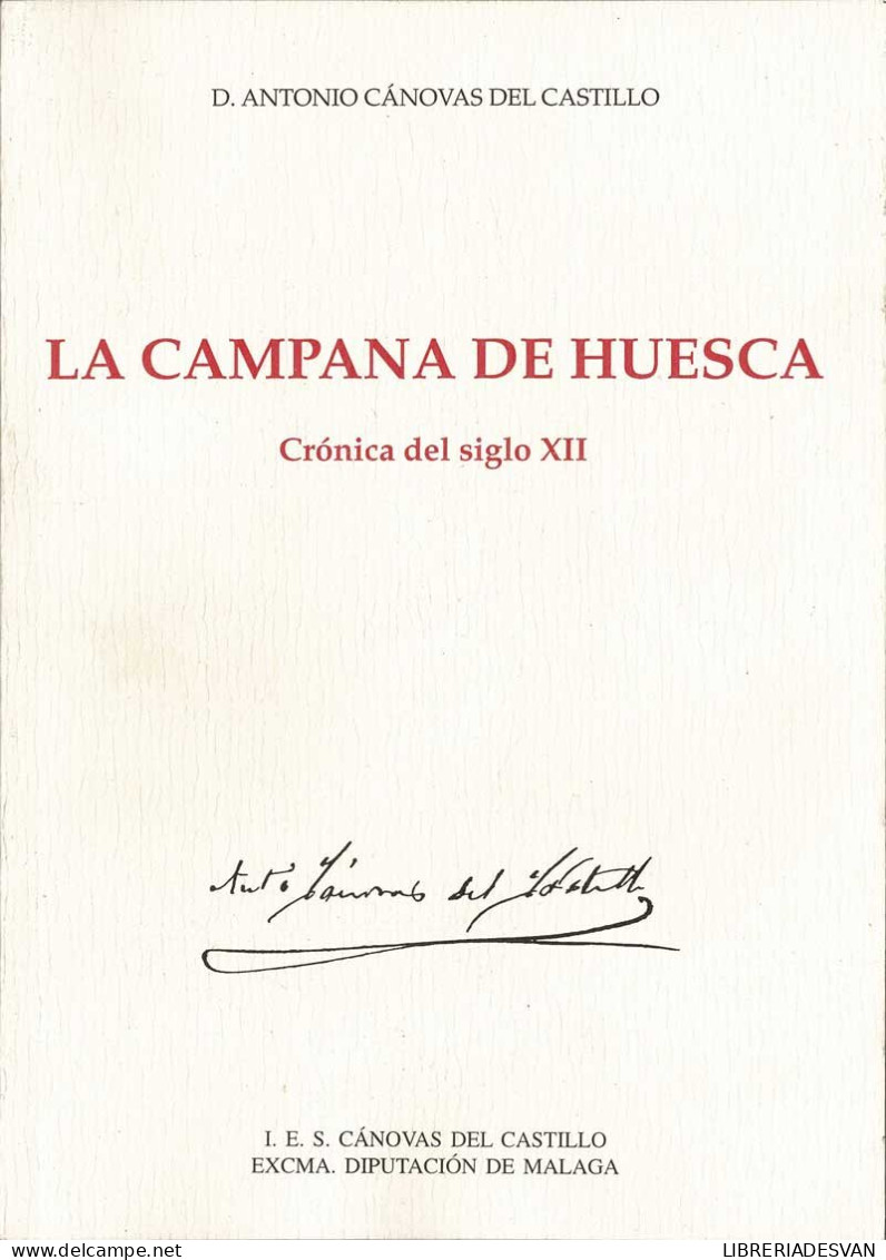 La Campana De Huesca (Crónica Del Siglo XII) - Antonio Cánovas Del Castillo - History & Arts