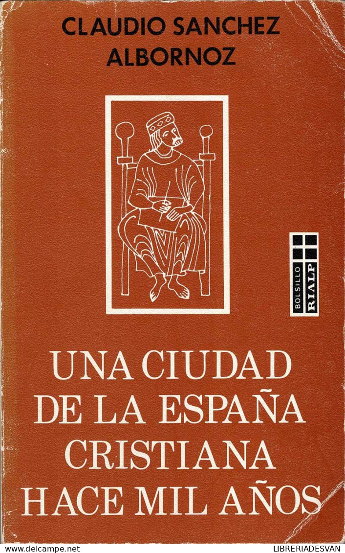 Una Ciudad De La España Cristiana Hace Mil Años. Estampas De La Vida En León - Claudio Sánchez-Albornoz - Historia Y Arte
