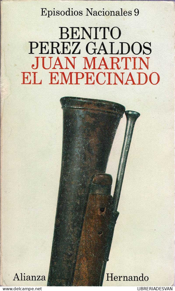 Juan Martín El Empecinado. Episodios Nacionales 9 - Benito Pérez Galdós - Letteratura