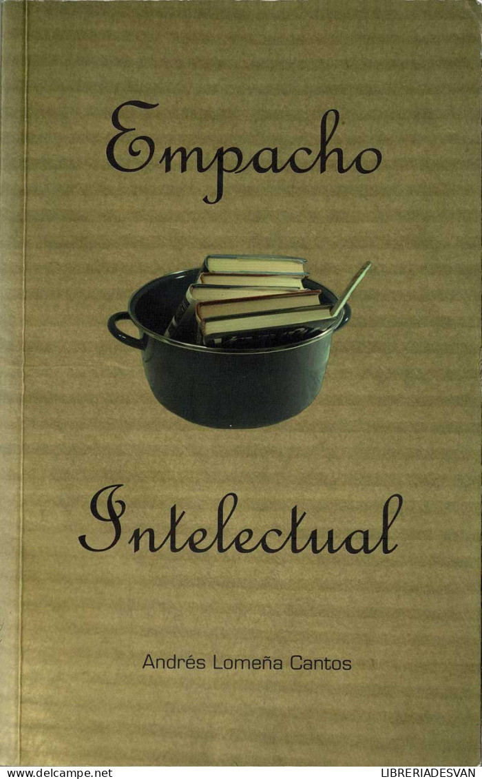 Empacho Intelectual (dedicado) - Andrés Lomeña Cantos - Letteratura