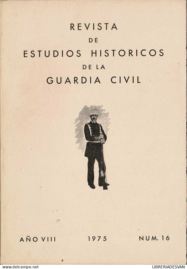 Revista De Estudios Históricos De La Guardia Civil No. 16. 1975 - Unclassified