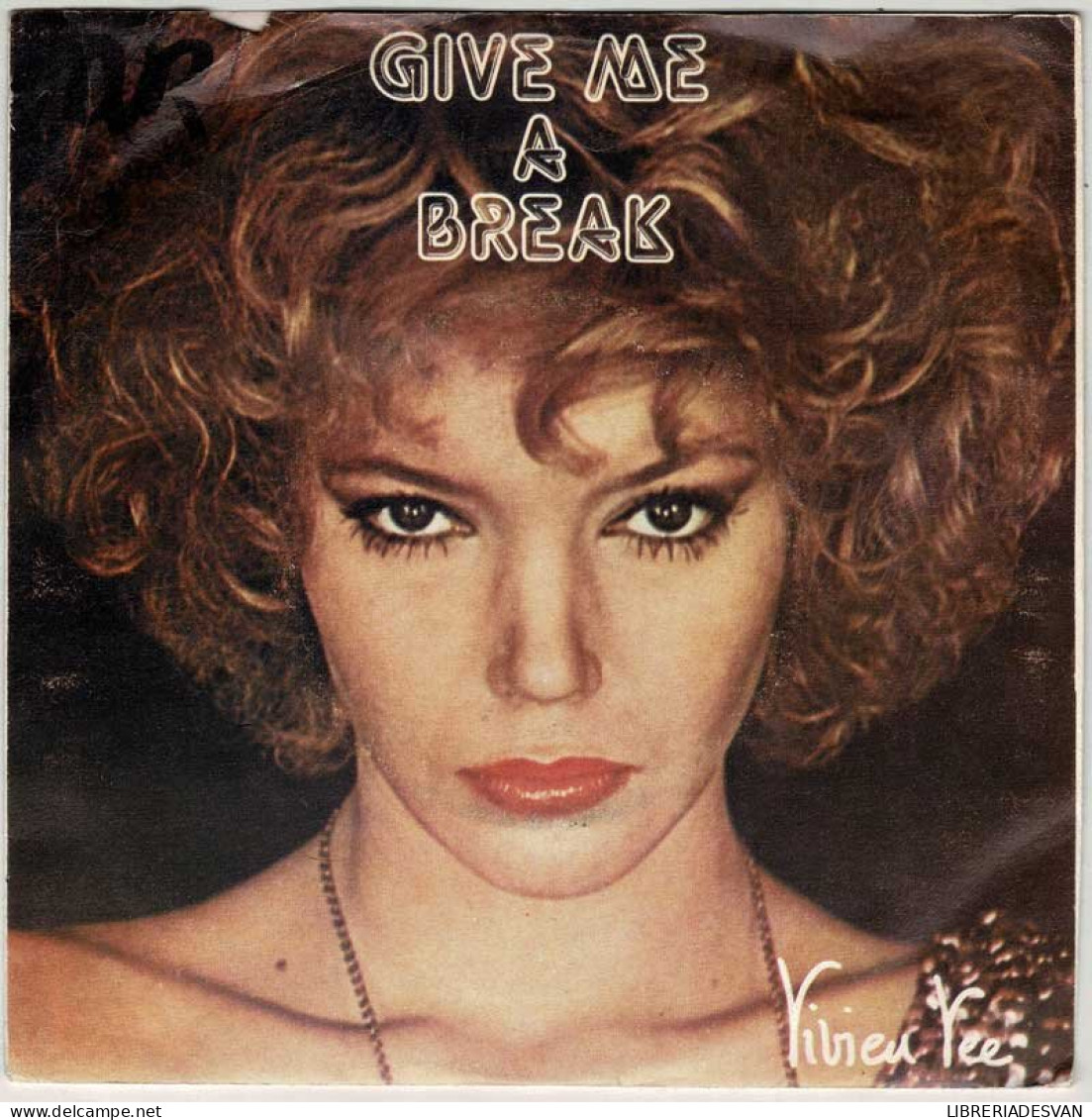 Vivien Vee - Give Me A Break / Finally Allone. Single - Andere & Zonder Classificatie
