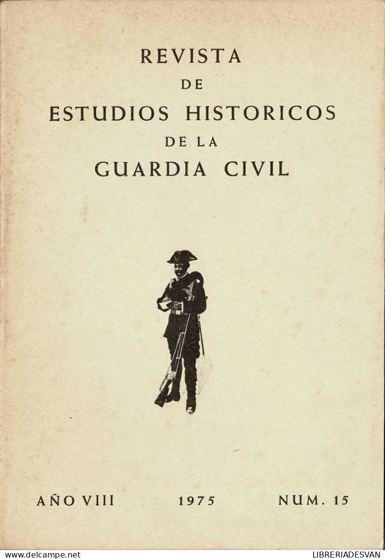 Revista De Estudios Históricos De La Guardia Civil No. 15. 1975 - Ohne Zuordnung