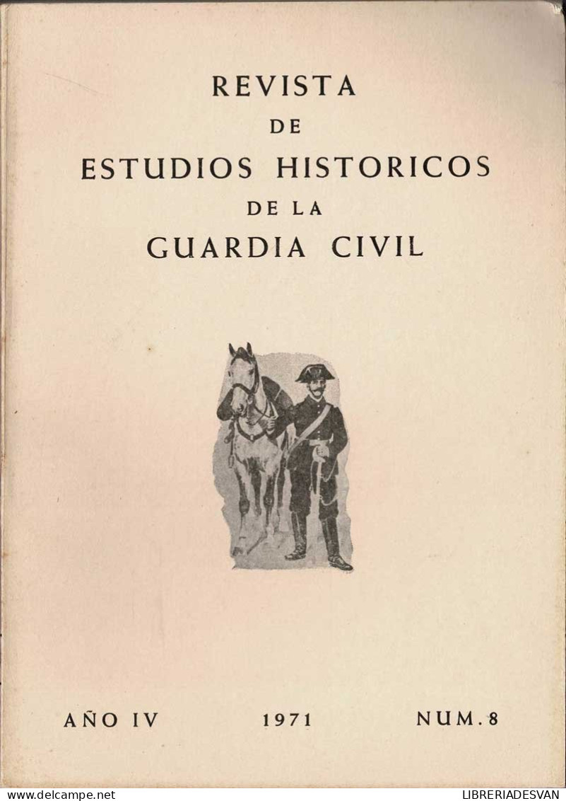 Revista De Estudios Históricos De La Guardia Civil No. 8. 1971 - Non Classés