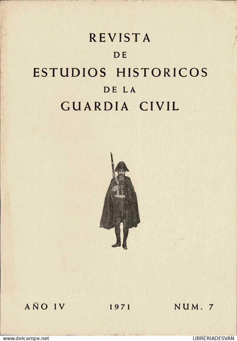 Revista De Estudios Históricos De La Guardia Civil No. 7. 1971 - Ohne Zuordnung