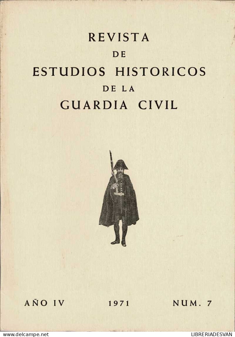 Revista De Estudios Históricos De La Guardia Civil No. 7. 1971 - Unclassified