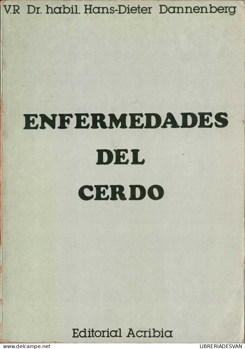 Enfermedades Del Cerdo - Hans-Dieter Dannenberg (dir.) - Práctico