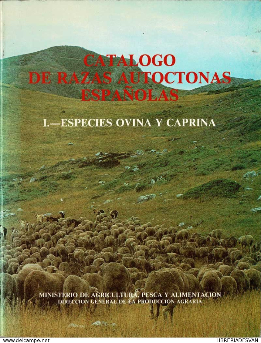 Catálogo De Razas Autóctonas Españolas. 1. Especies Ovina Y Caprina - Práctico