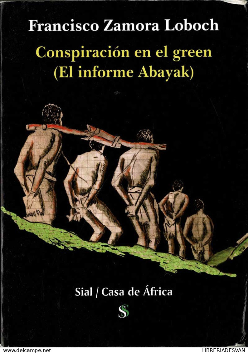 Conspiración En El Green (El Informe Abayak) (dedicado) - Francisco Zamora Loboch - Literature