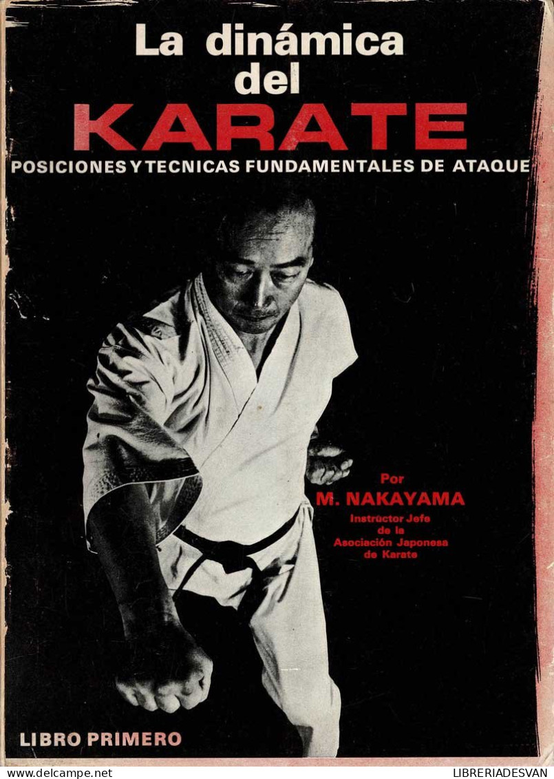 La Dinámica Del Karate. Libro Primero. Posiciones Y Técnicas Fundamentales De Ataque - M. Makayama - Other & Unclassified