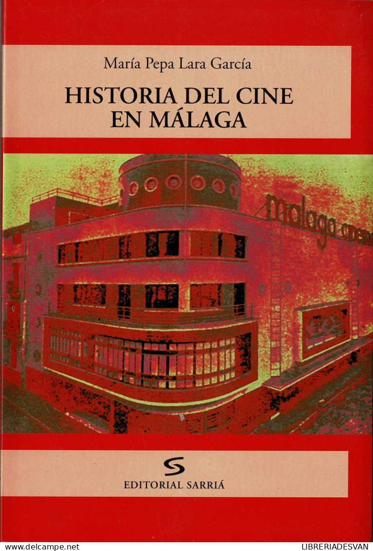 Historia Del Cine En Málaga - María Pepa Lara García - History & Arts