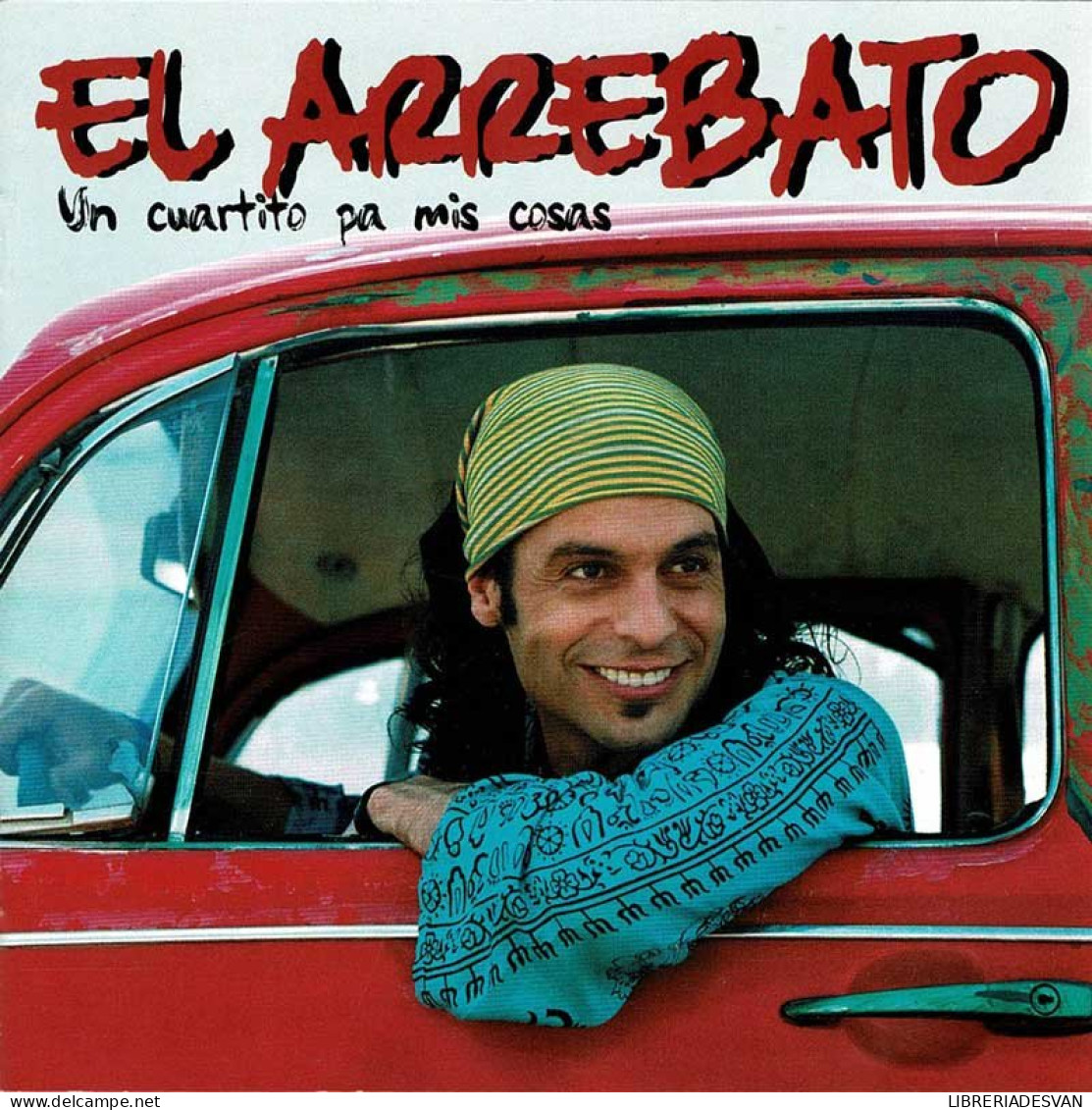 El Arrebato - Un Cuartito Pa Mis Cosas. Edición De Lujo. CD + DVD - Autres - Musique Espagnole