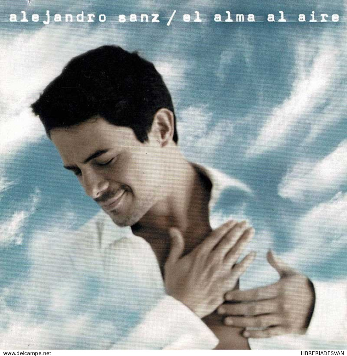 Alejandro Sanz - El Alma Al Aire. CD - Disco, Pop