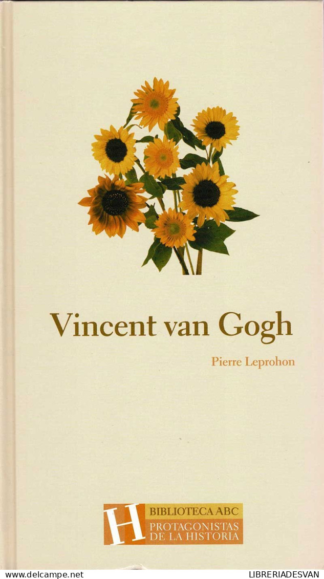 Vincent Van Gogh - Pierre Leprohon - Biografías