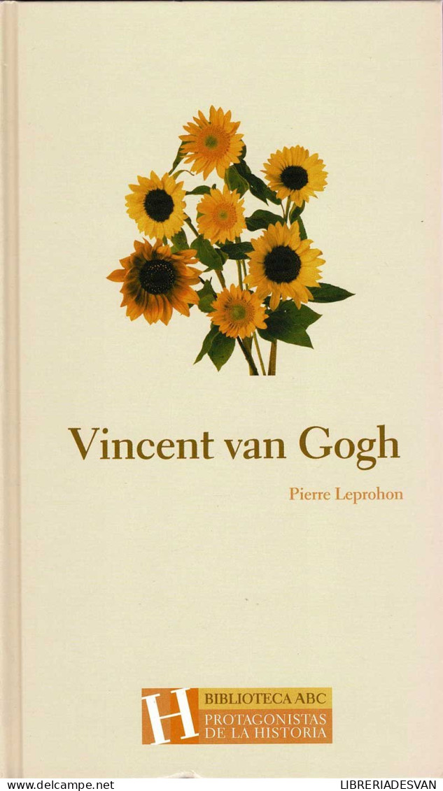 Vincent Van Gogh - Pierre Leprohon - Biografie