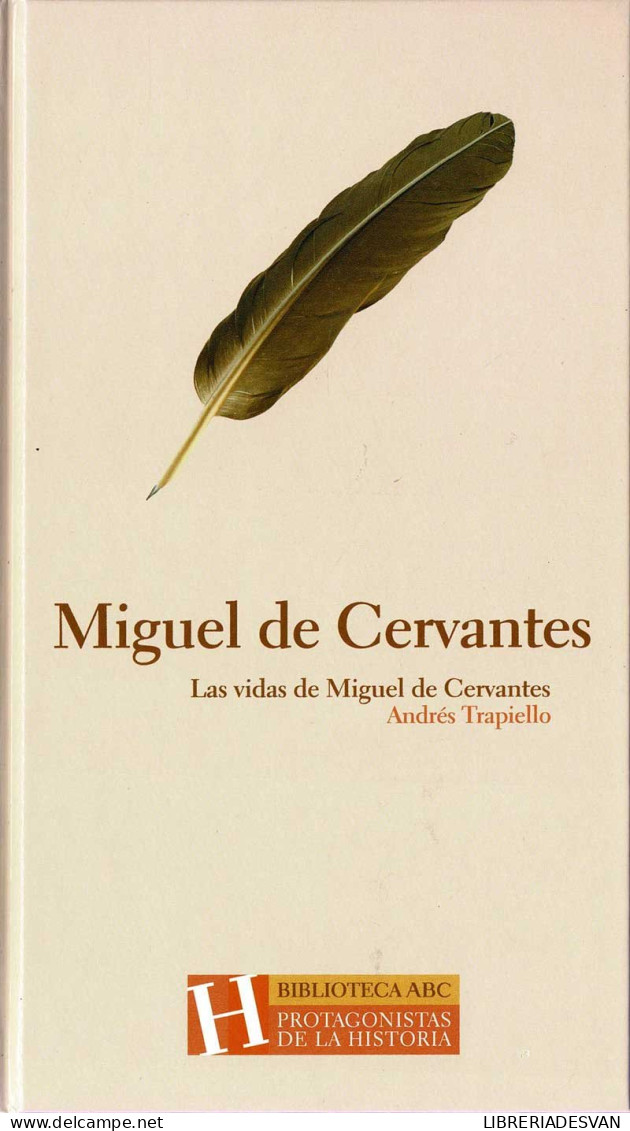 Las Vidas De Miguel De Cervantes - Andrés Trapiello - Biografieën
