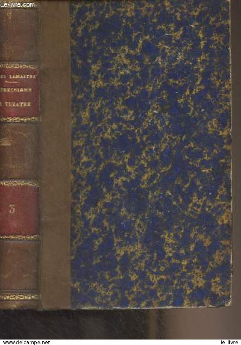 Impressions De Théâtre - 3e Série : Sophocle, Shakespeare, Villon, Scarron, Corneille Molière, Beaumarchais, Favart, Poi - Valérian