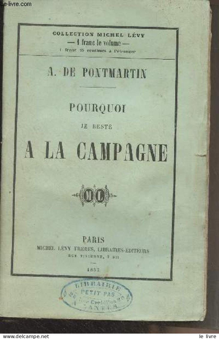 Pourquoi Je Reste à La Campagne - Collection Michel Lévy - De Pontmartin A. - 1857 - Valérian