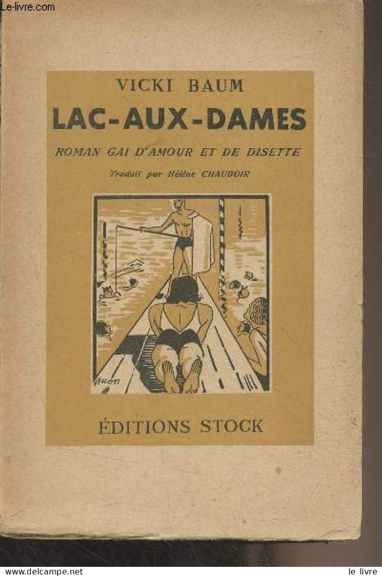 Lac-aux-dames (Roman Gai D'amour Et De Disette) - Baum Vicki - 1945 - Autres & Non Classés