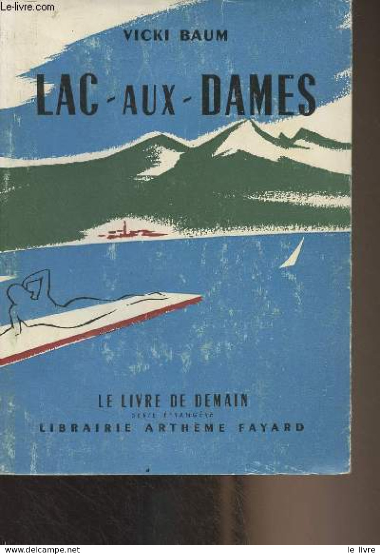 Lac-aux-dames - "Le Livre De Demain" - Baum Vicki - 1952 - Altri & Non Classificati