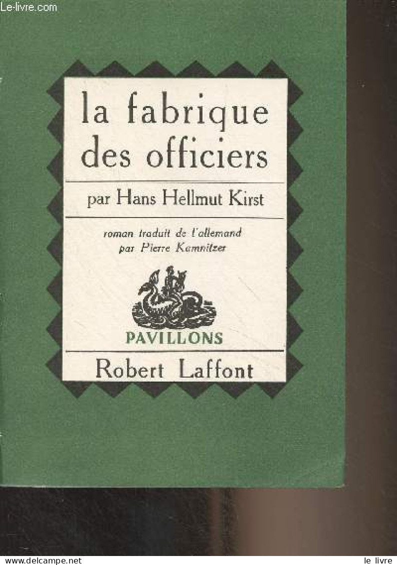 La Fabrique Des Officiers - "Pavillons" - Kirst Hans Hellmut - 1961 - Autres & Non Classés