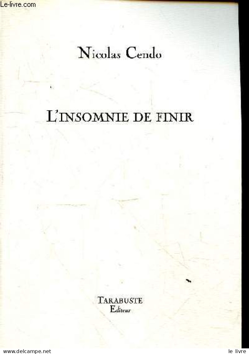 L'insomnie De Finir - Collection " Doute B.A.T. " - Dédicace De L'auteur. - Cendo Nicolas - 2005 - Livres Dédicacés