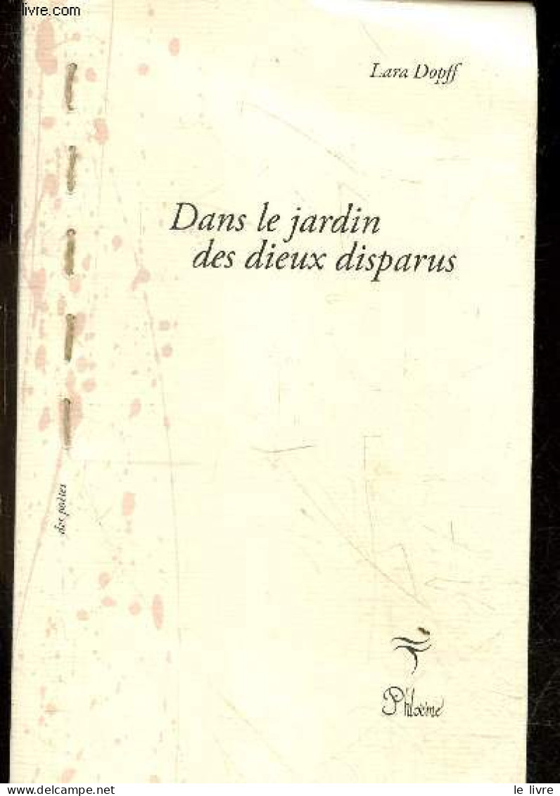 Dans Le Jardin Des Dieux Disparus - Collection " Des Poètes " - Dédicace De L'auteur. - Dopff Lara - 2023 - Livres Dédicacés