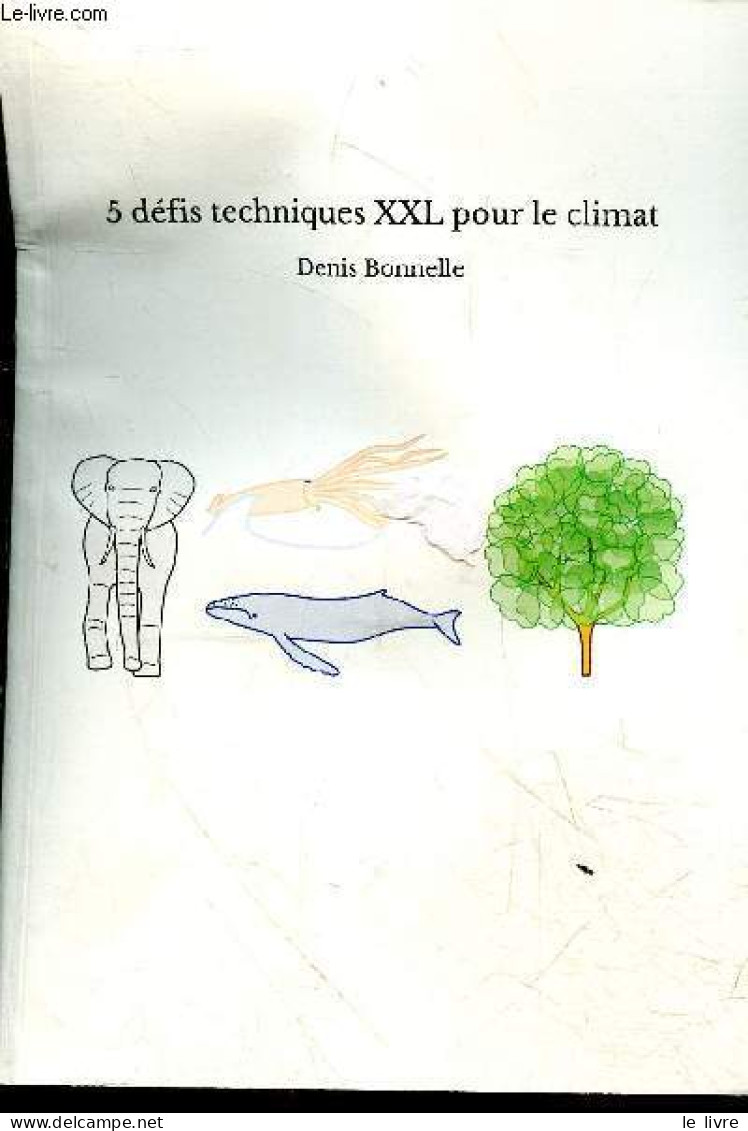 5 Défis Techniques XXL Pour Le Climat. - Bonnelle Denis - 2023 - Nature