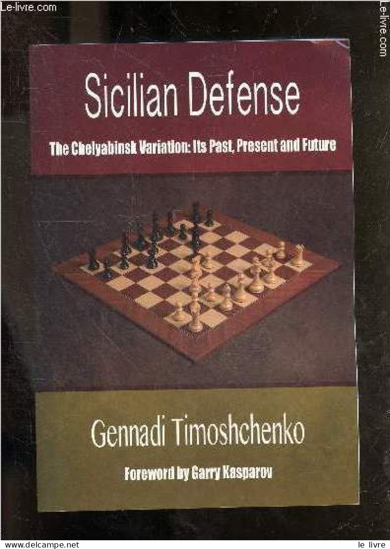 Sicilian Defense - The Chelyabinsk Variation - Its Past, Present & Future. - Timoshchenko Gennadi & Kasparov Garry - 201 - Linguistique